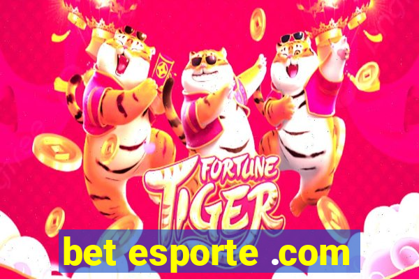 bet esporte .com